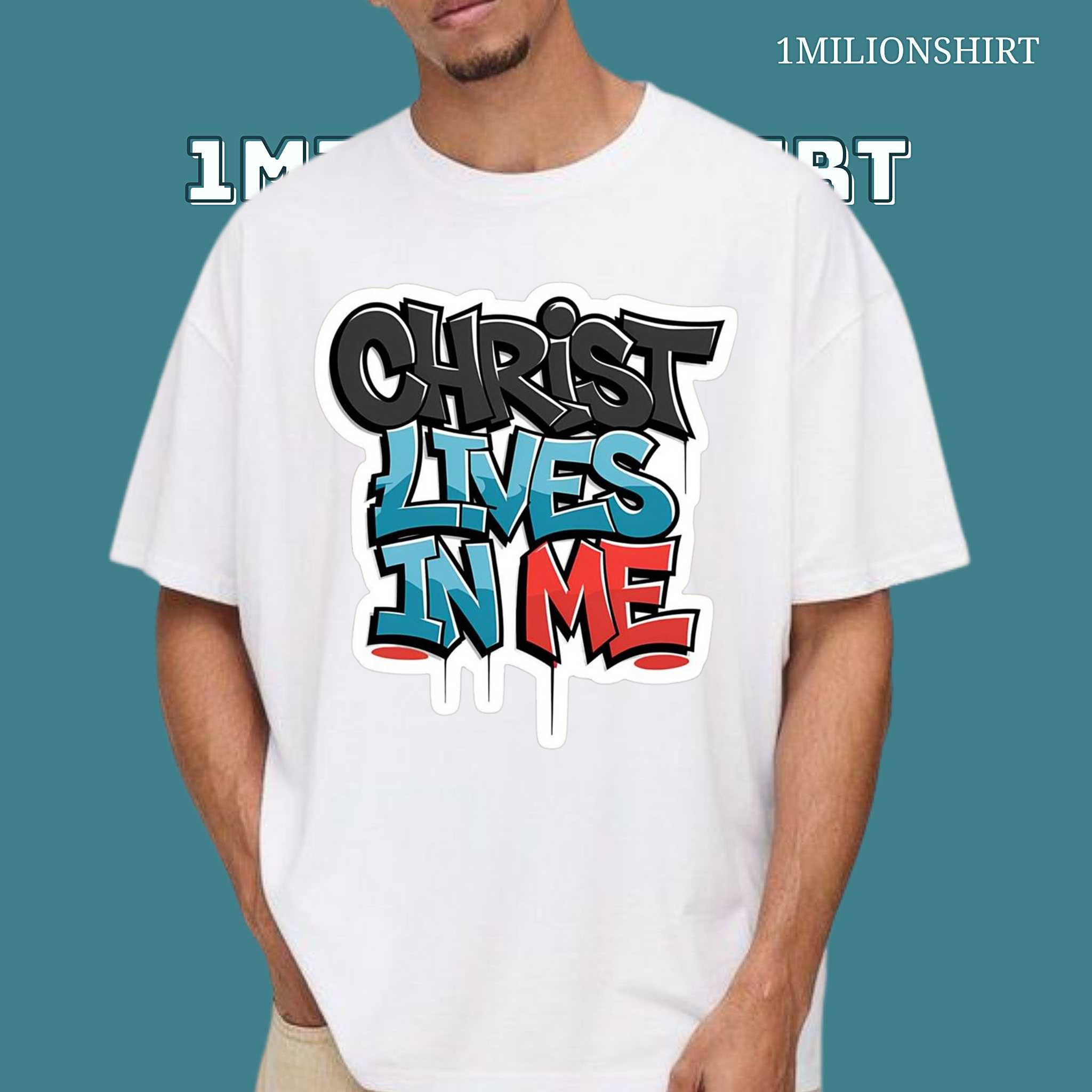 Christ Lives In Me T-Shirt Inner Faith Declaration