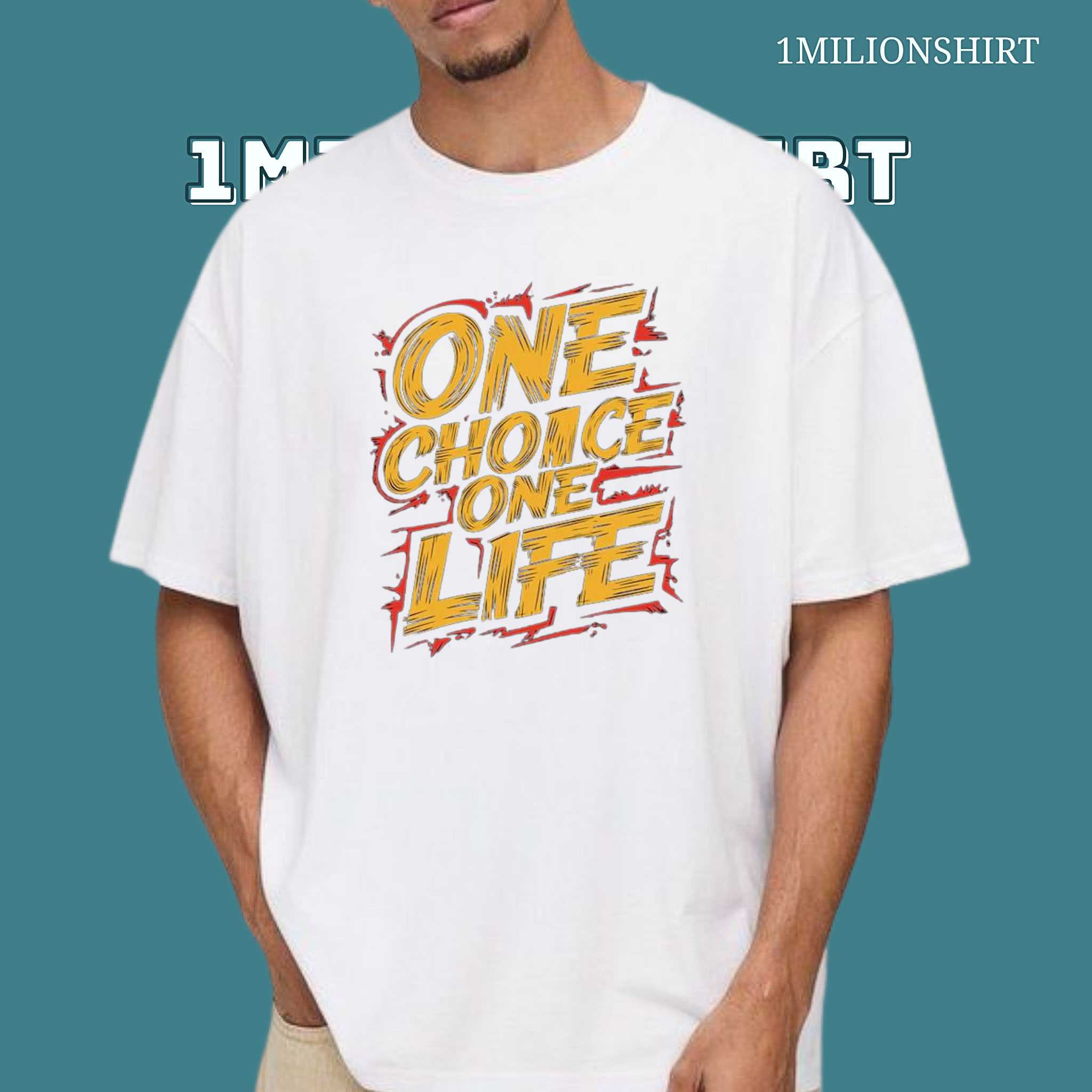 One Choice One Life T-Shirt Empowering Decisions