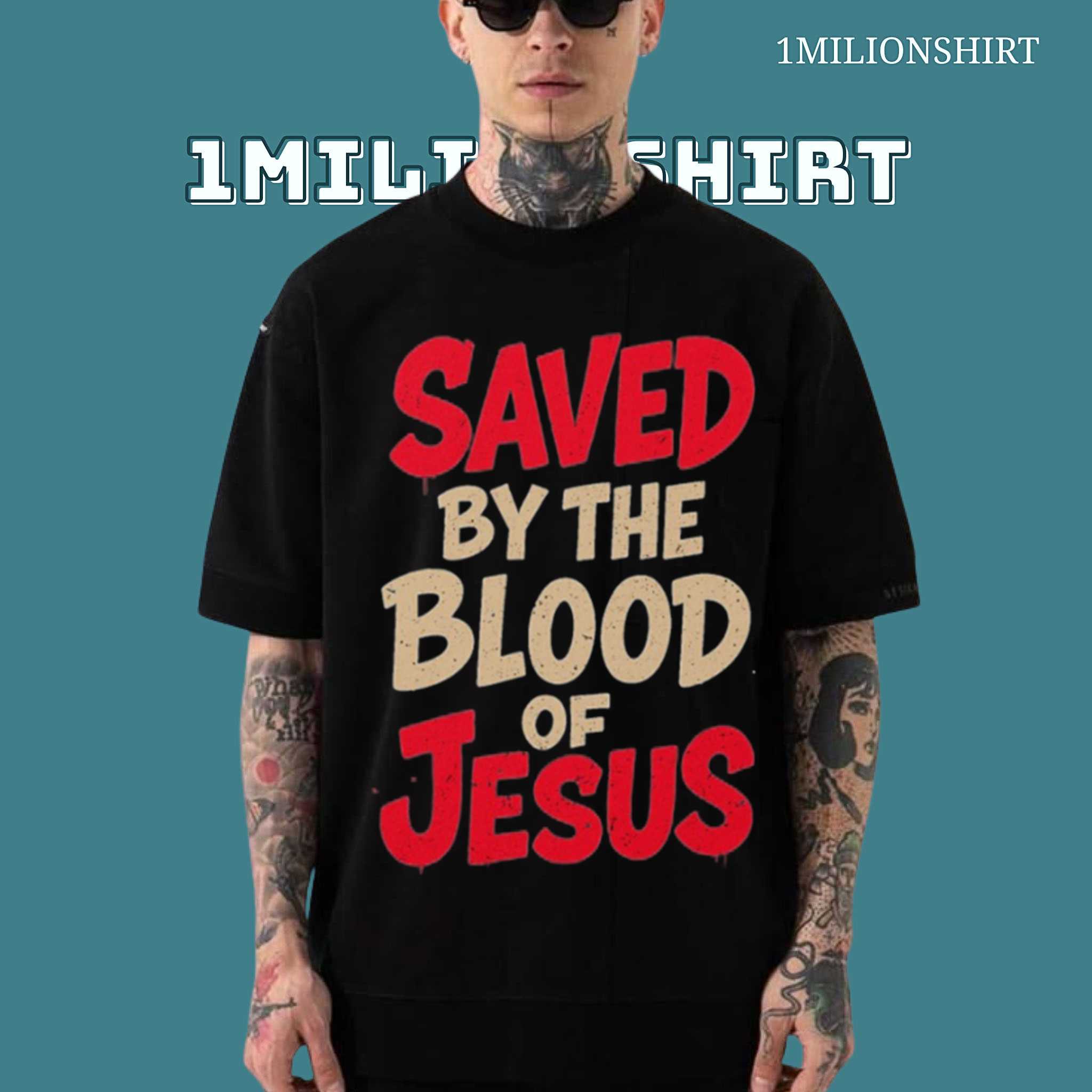 Saved By The Blood T-Shirt, Jesus Christ Christian Unisex Tee