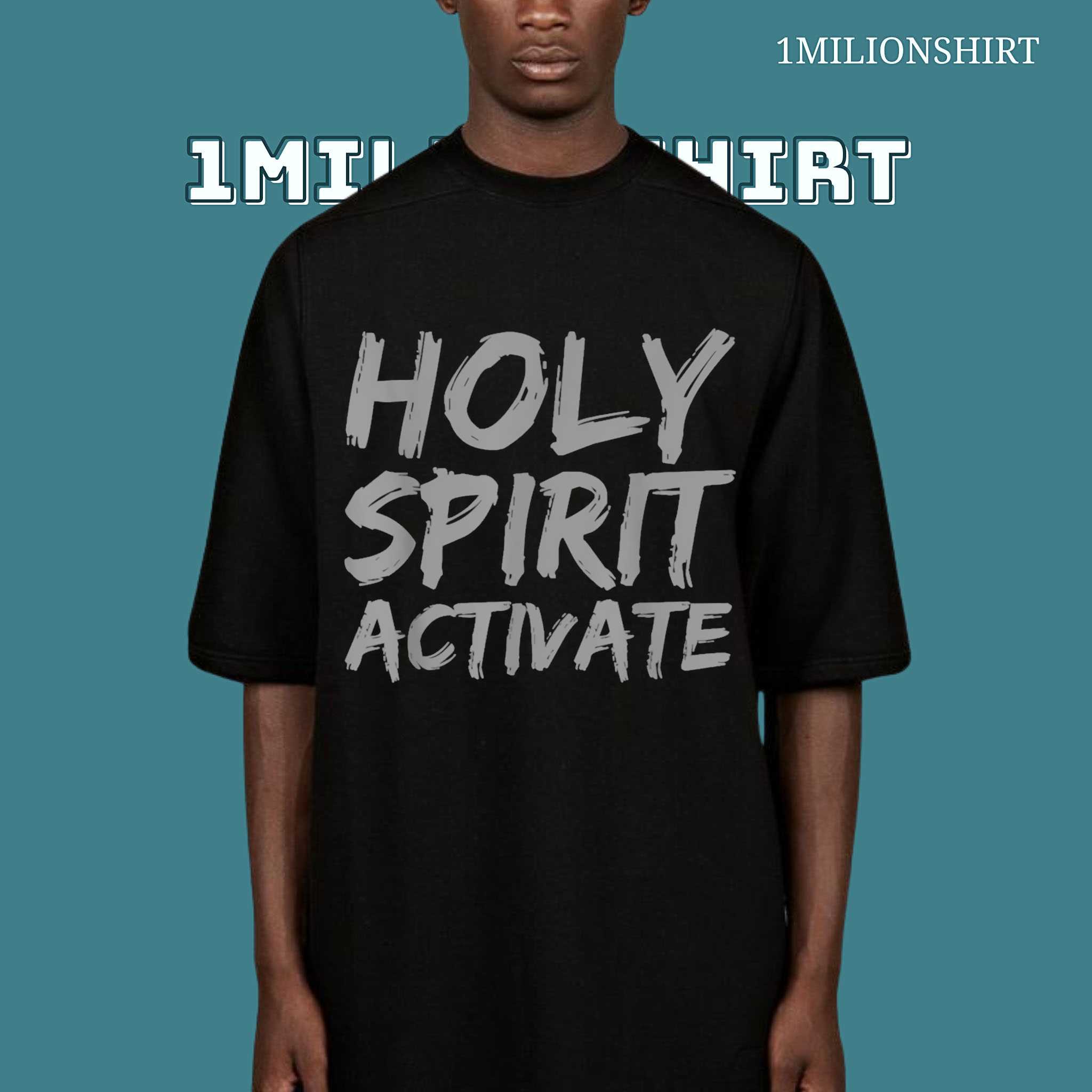 Holy Spirit Activate Faith T-Shirt, Jesus Christian Unisex Tee