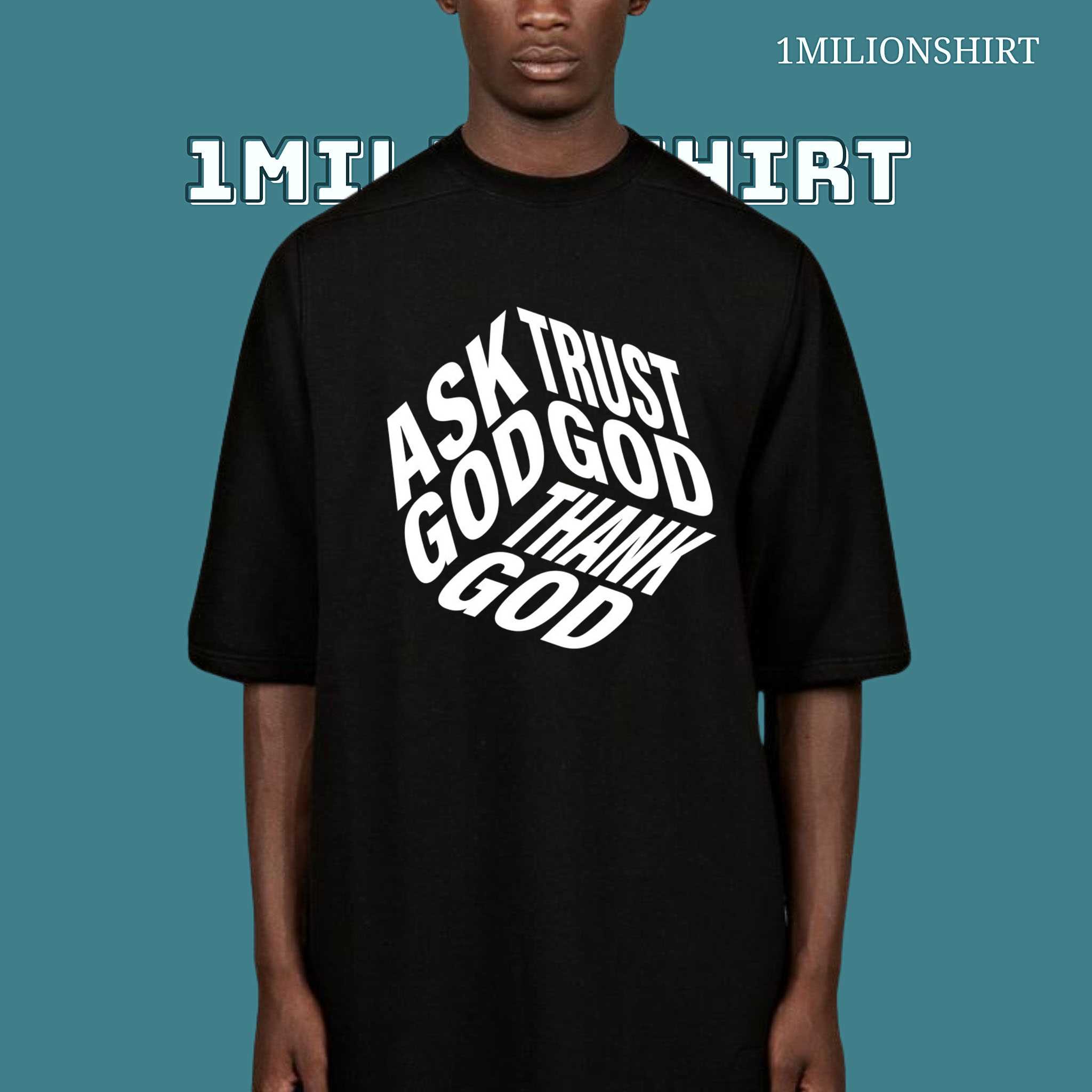 Ask God Tell God Thank God T-Shirt – Christian Faith & Prayer Tee