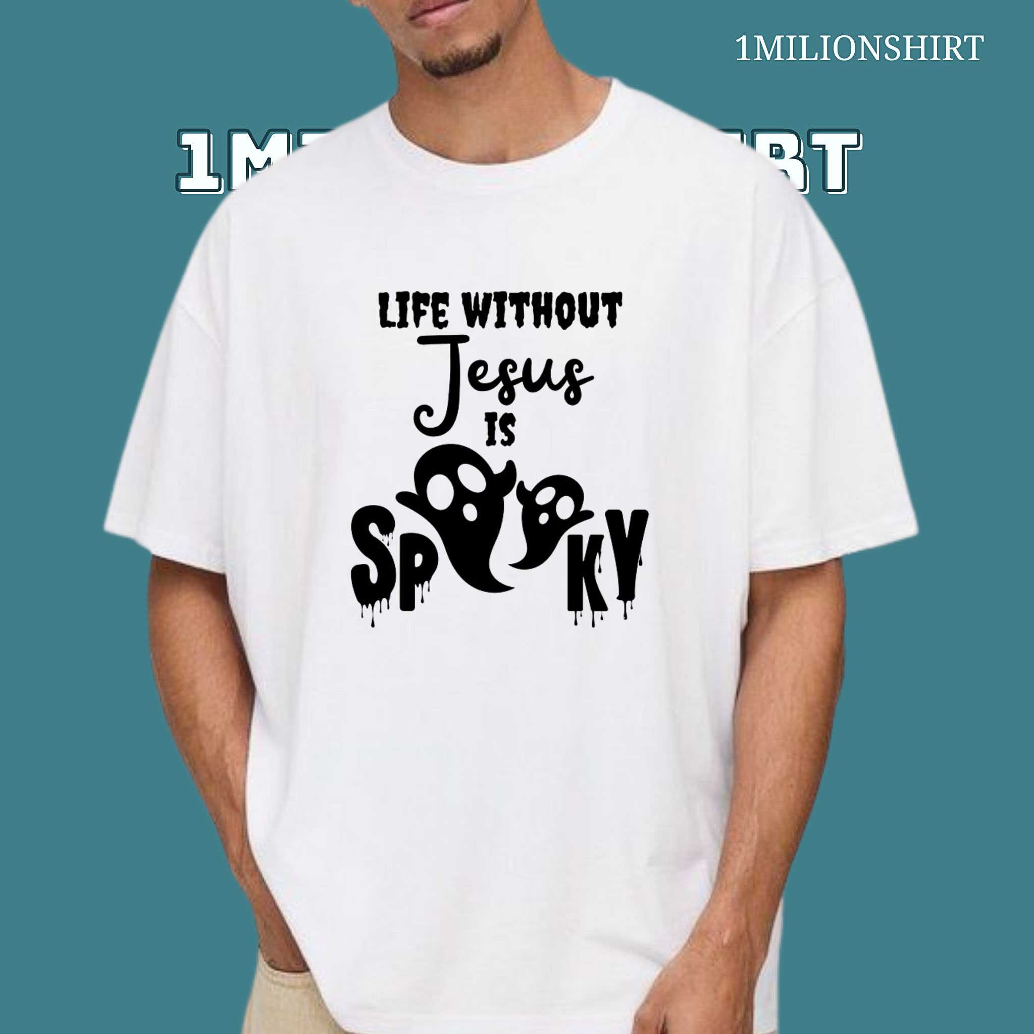 Life Without Jesus Is Spooky T-Shirt – Funny Christian Halloween Tee