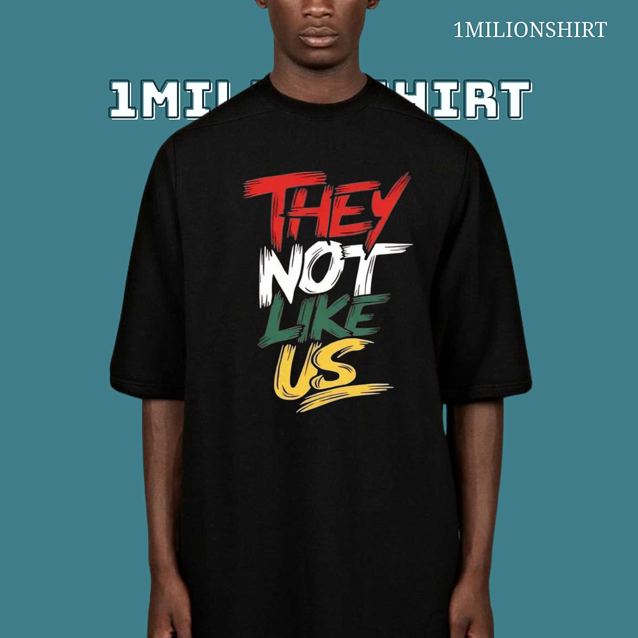 They Not Like Us T-Shirt – Bold Statement, Distinct Identity Tee
