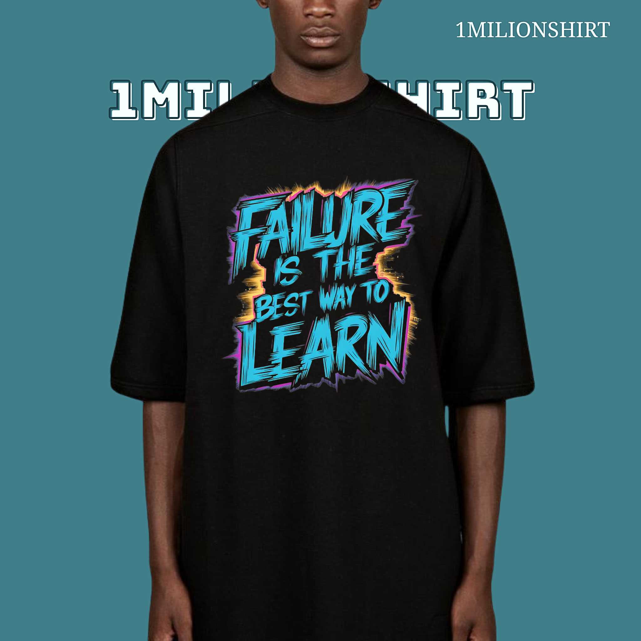 Failure Is The Best Way To Learn T-Shirt – Growth Mindset Tee