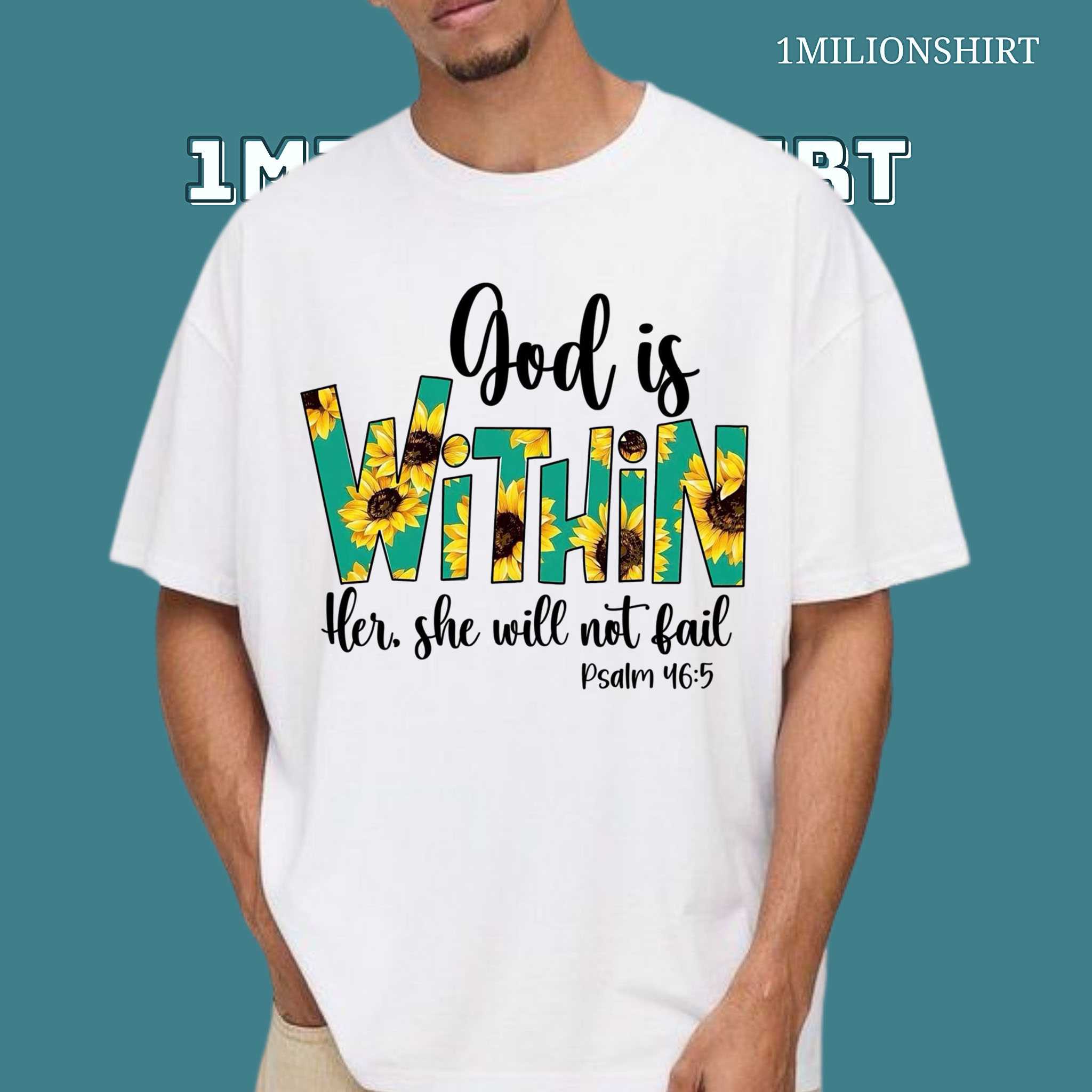 God Is Within Her T-Shirt – Sunflower Christian Women’s Tee