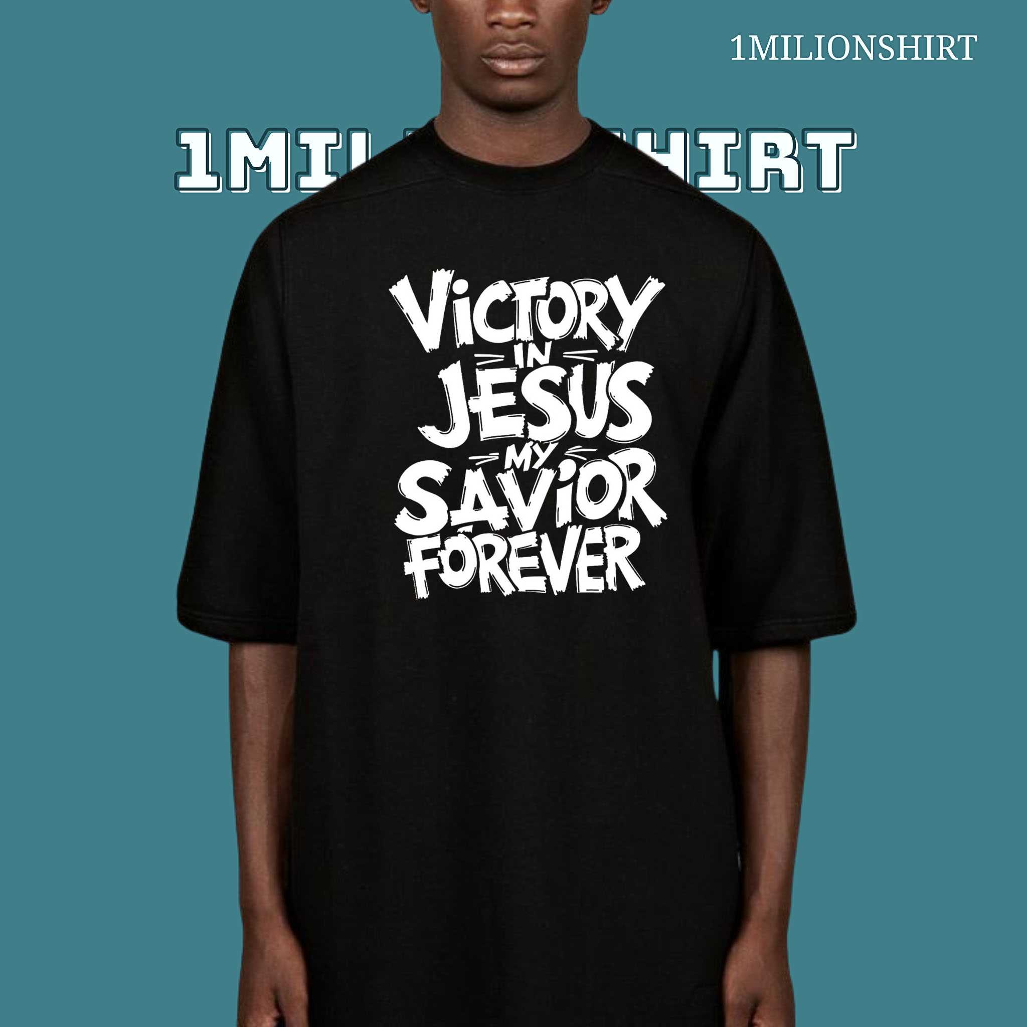 Victory In Jesus T-Shirt – My Savior Forever Christian Worship Tee