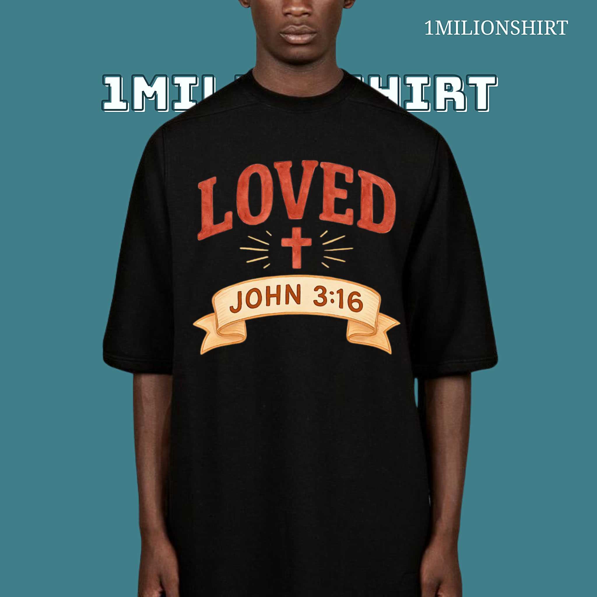 Loved T-Shirt – John 3:16 Christian Faith Tee