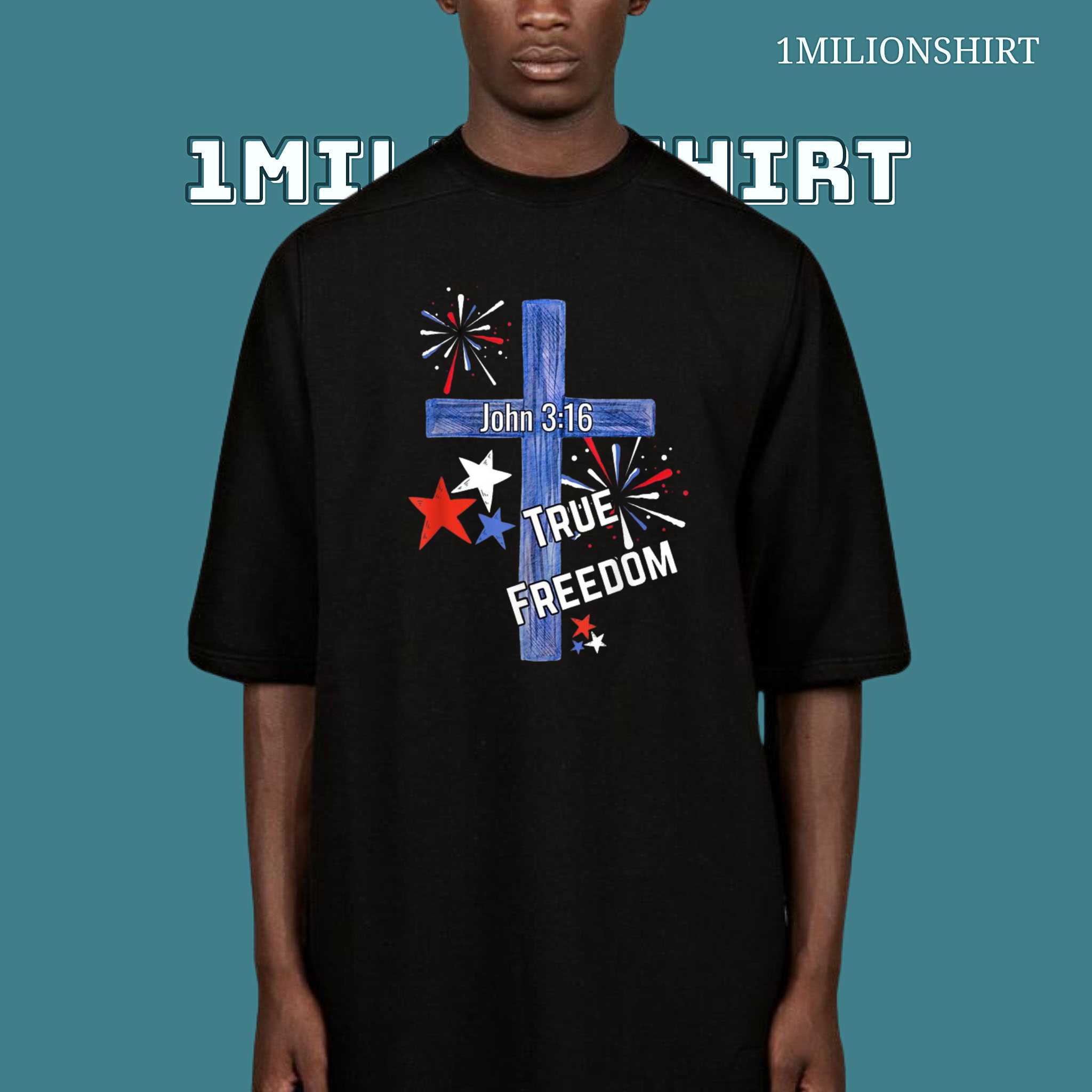 True Freedom T-Shirt – John 3:16 Christian Faith Tee