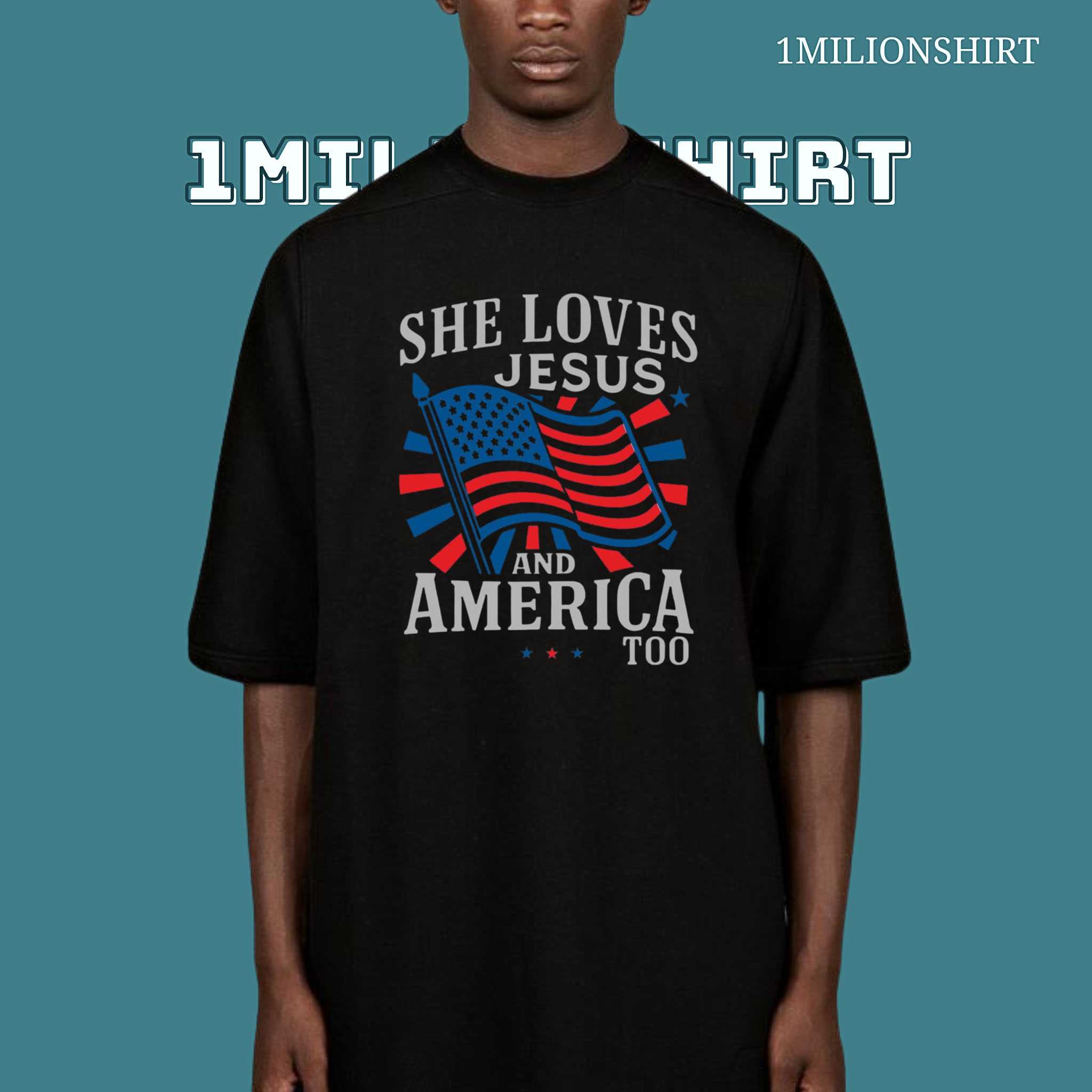 She Loves Jesus And America Too T-Shirt – Christian Patriotic Tee For Women