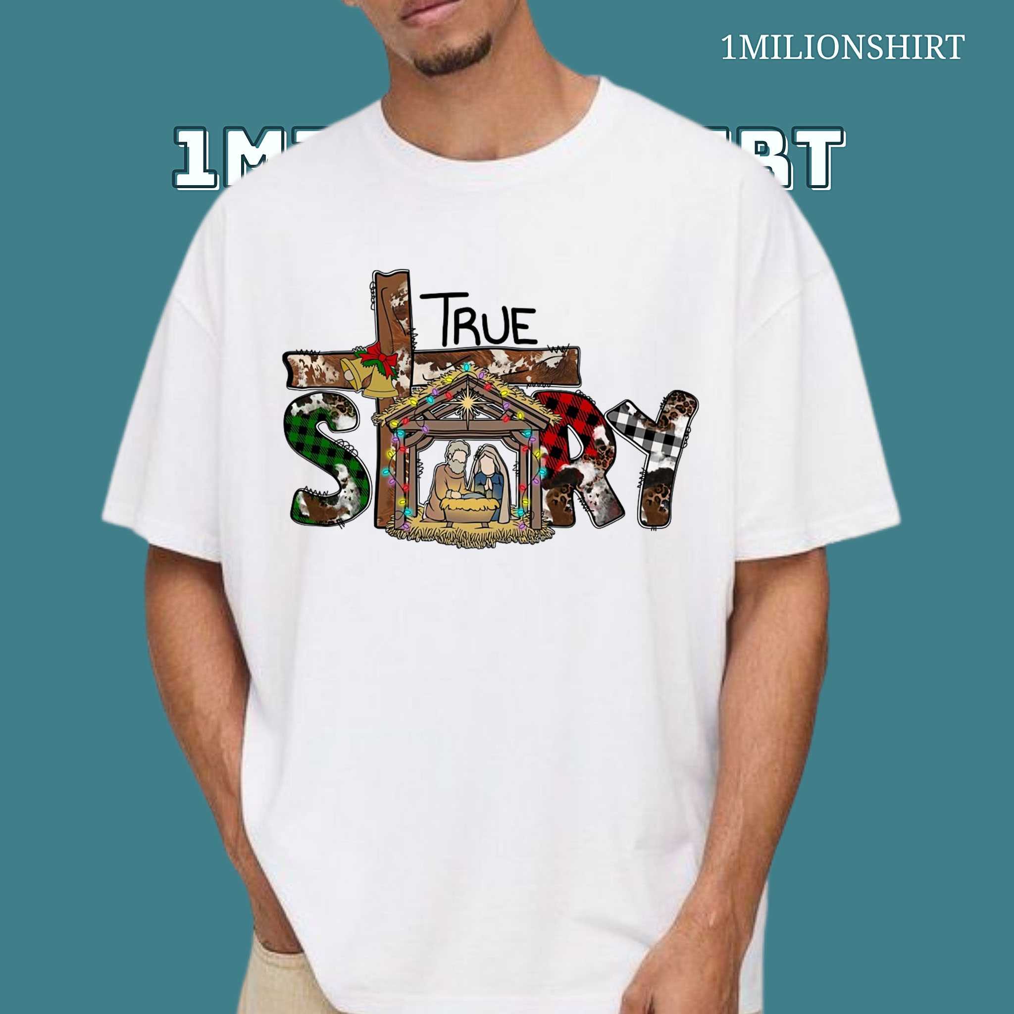 True Story Christmas T-Shirt – Vintage Nativity Christian Tee