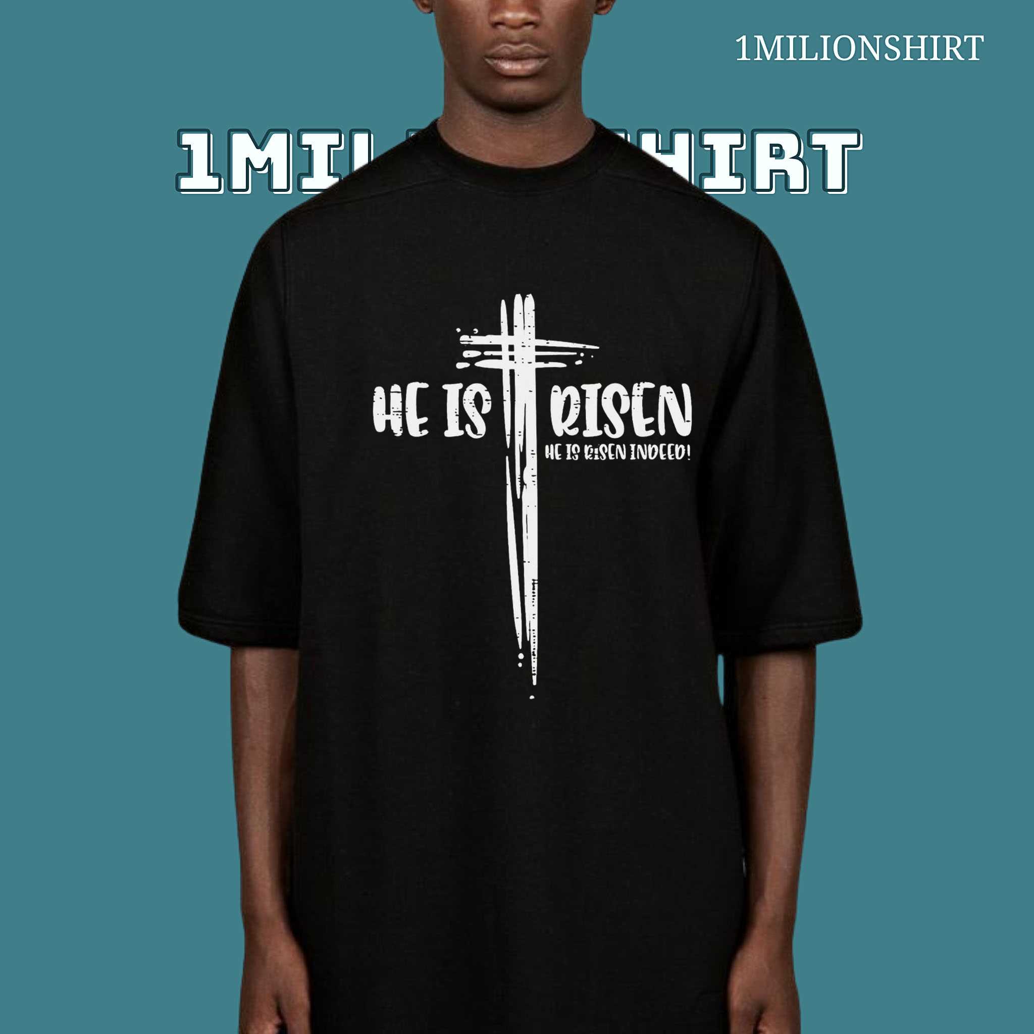 He Is Risen T-Shirt – Christian Easter Shirt With Jesus Design