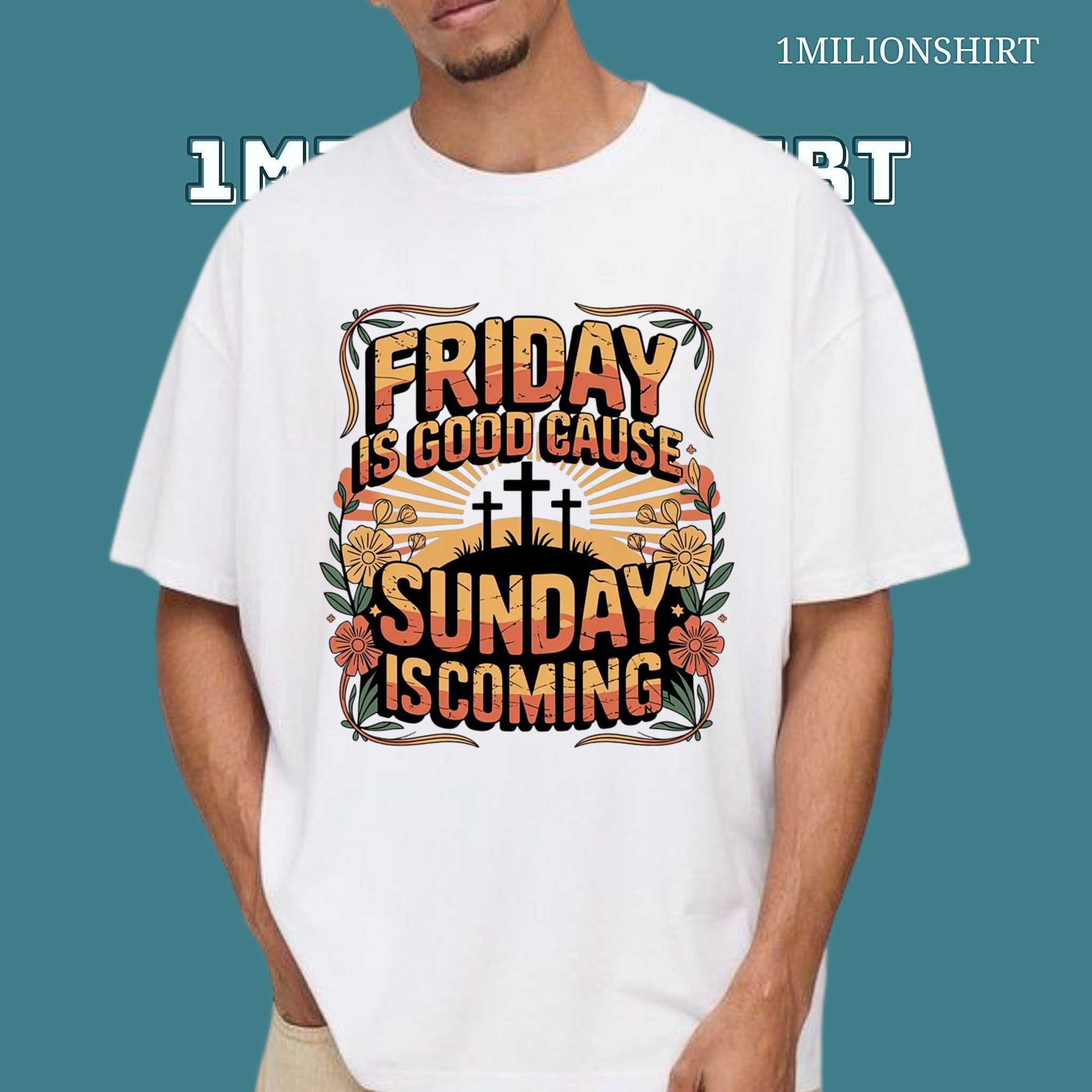 Friday Is Good T-Shirt – Christian Easter Sublimation Tee