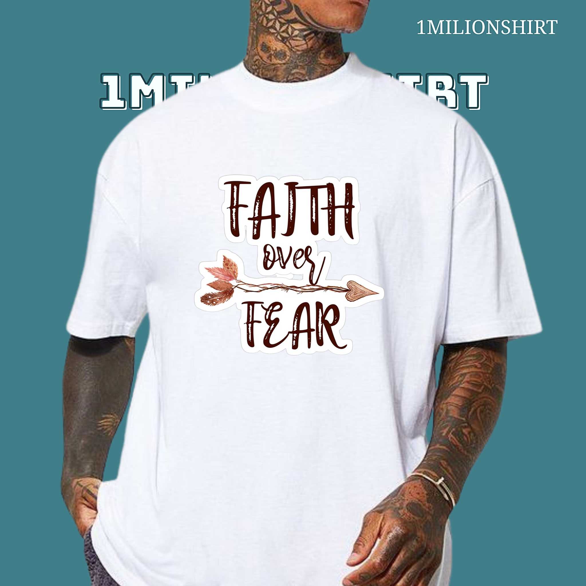 Faith Over Fear T-Shirt – Christian Encouragement Tee