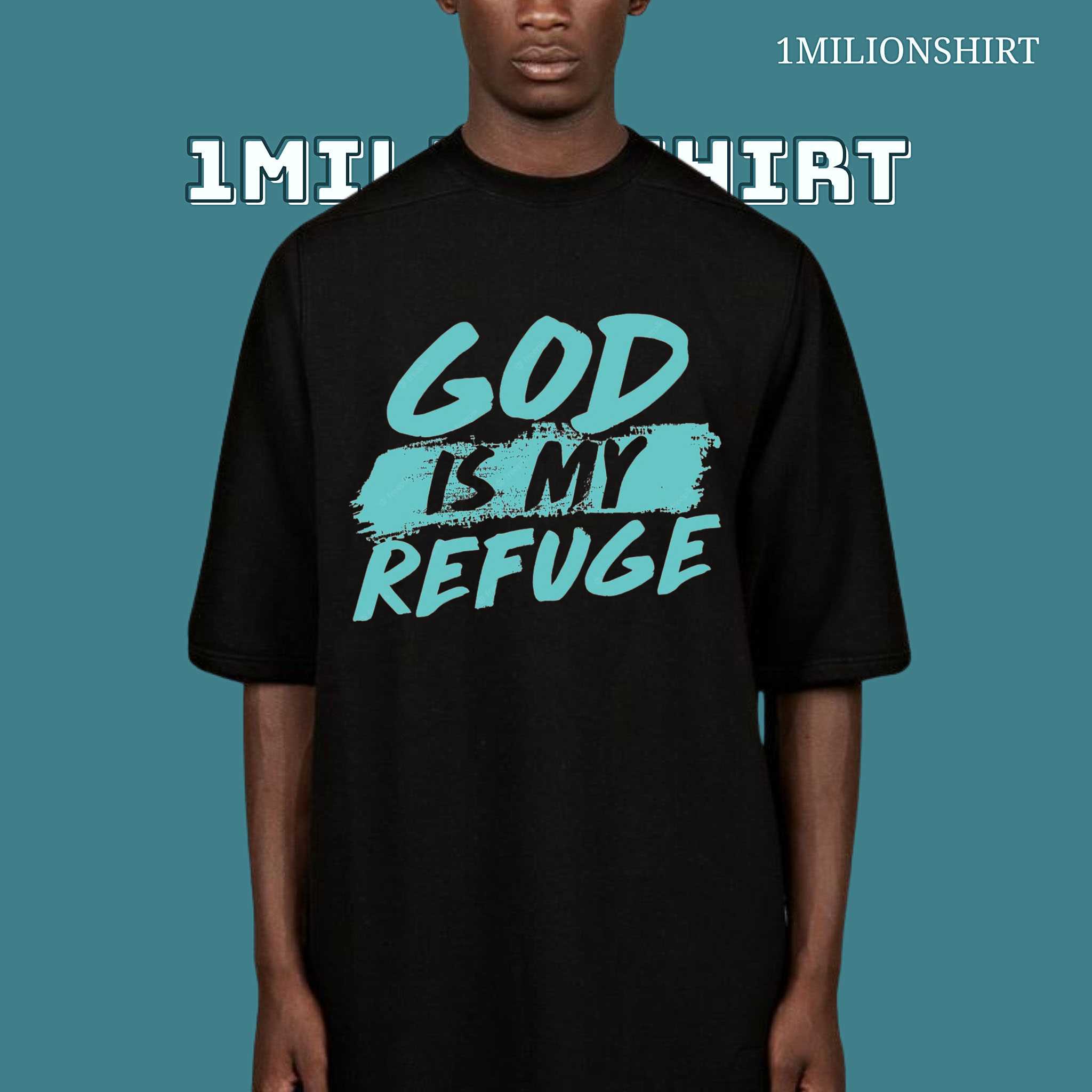 God Is My Refuge T-Shirt – Christian Comfort Shirt