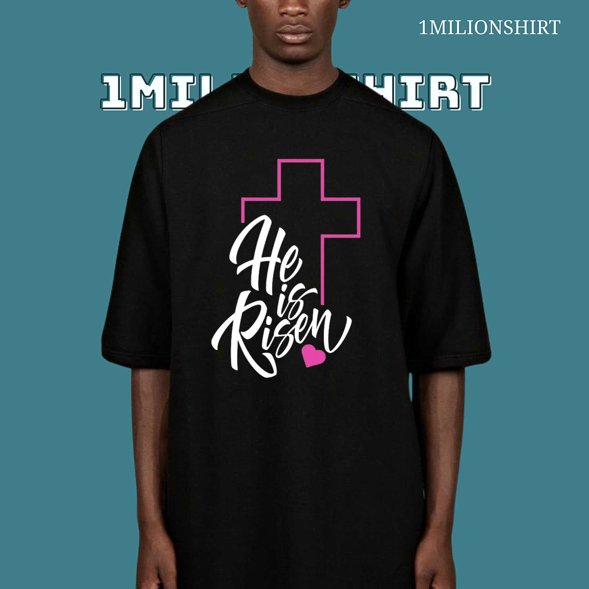 He Is Risen T-Shirt – Christian Easter Resurrection Tee