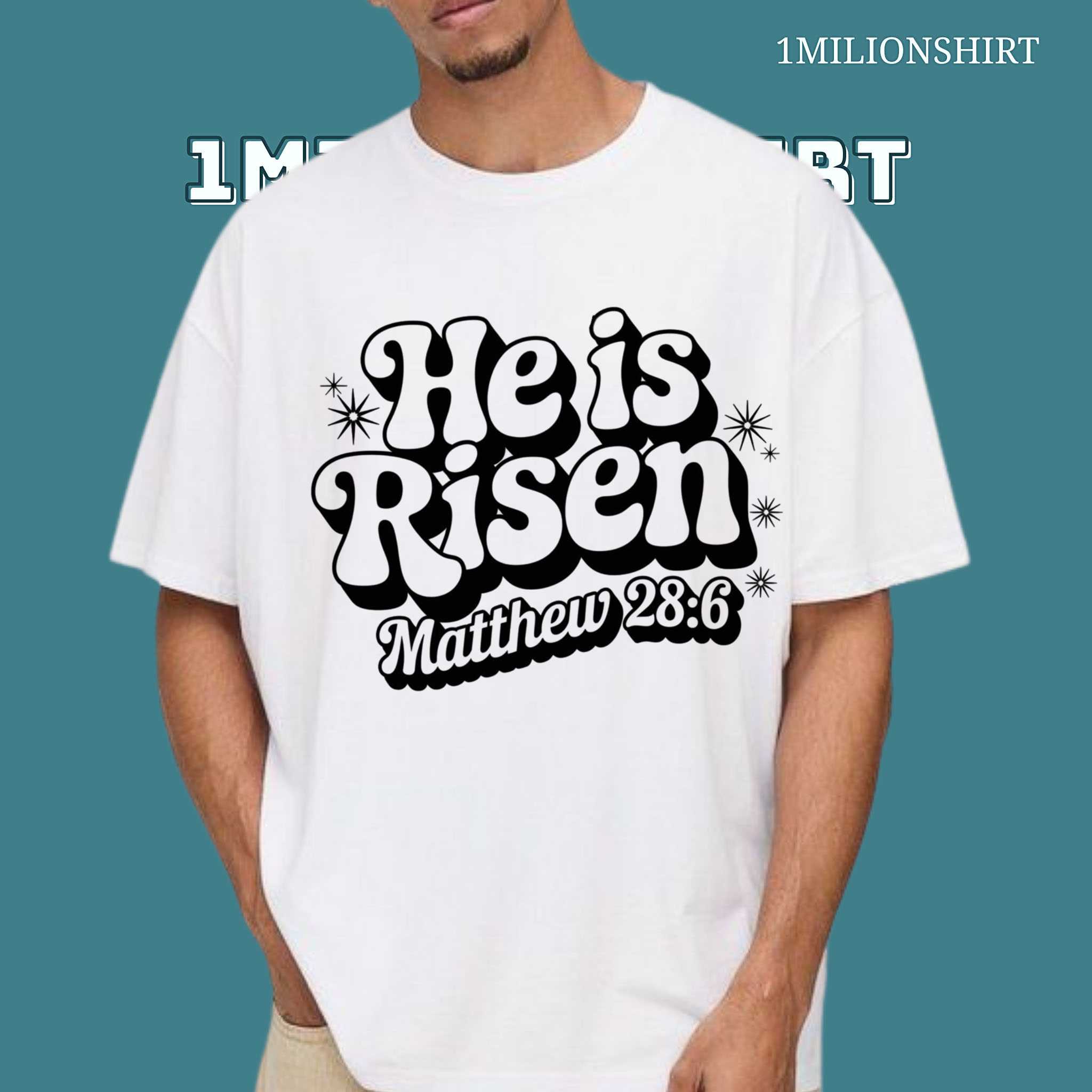 He Is Risen T-Shirt – Bible Verse Easter Christian Tee