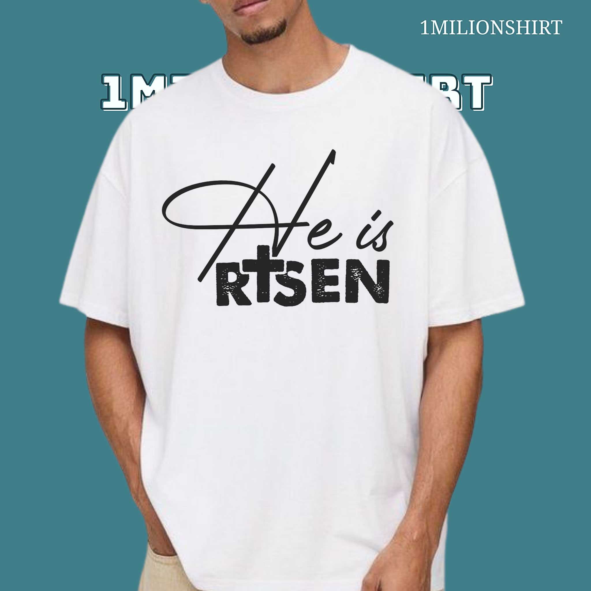 He Is Risen T-Shirt – Christian Easter Bible Verse Tee
