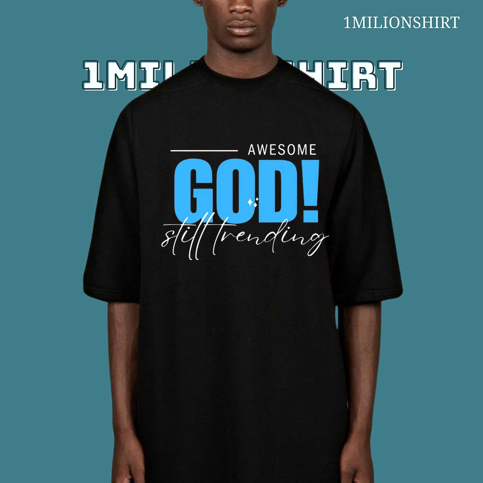 Awesome God T-Shirt – Still Trending Christian Faith Tee