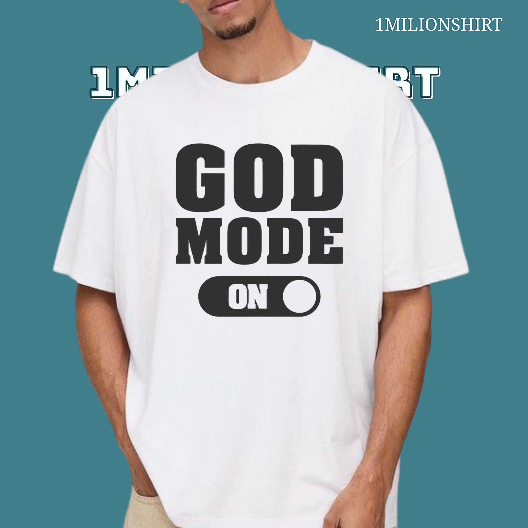 God Mode On T-Shirt – Christian Inspirational Power Tee