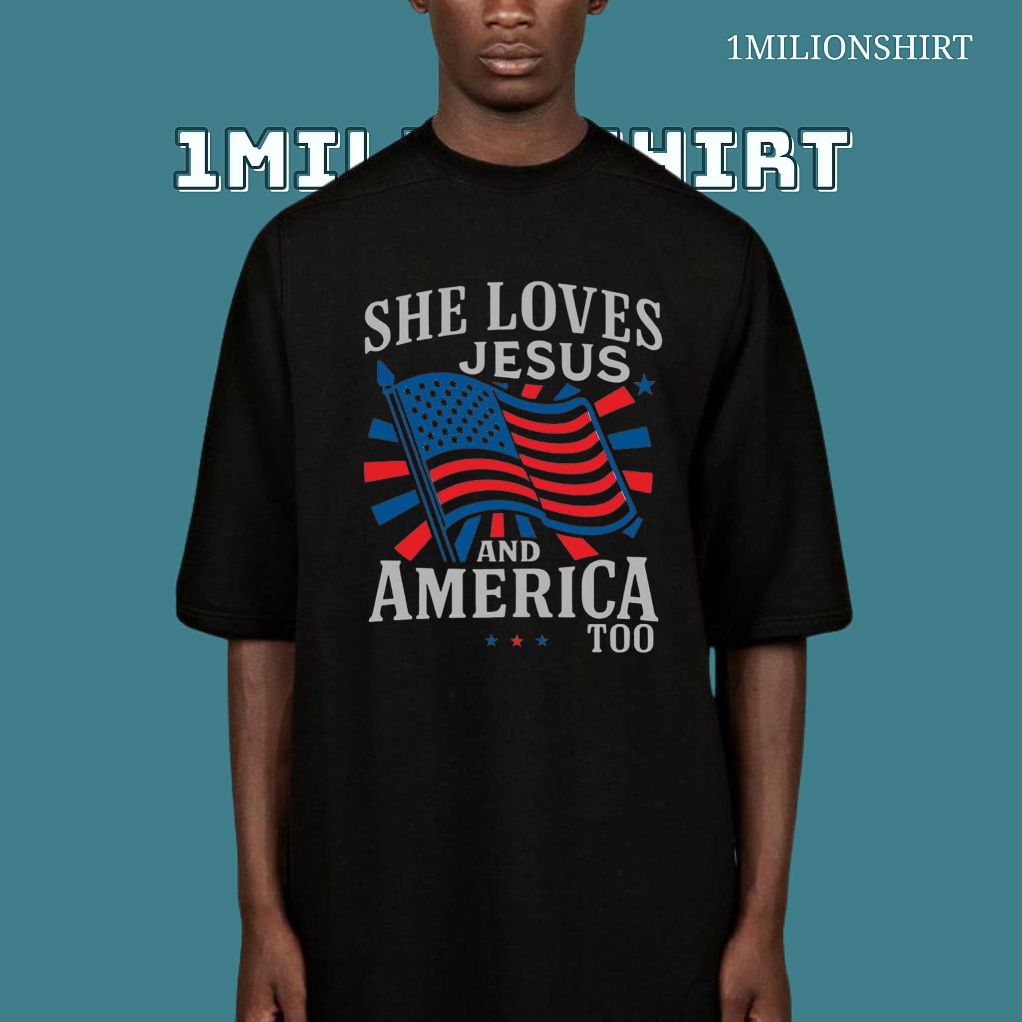She Loves Jesus And America Too T-Shirt – Christian Patriotic Tee