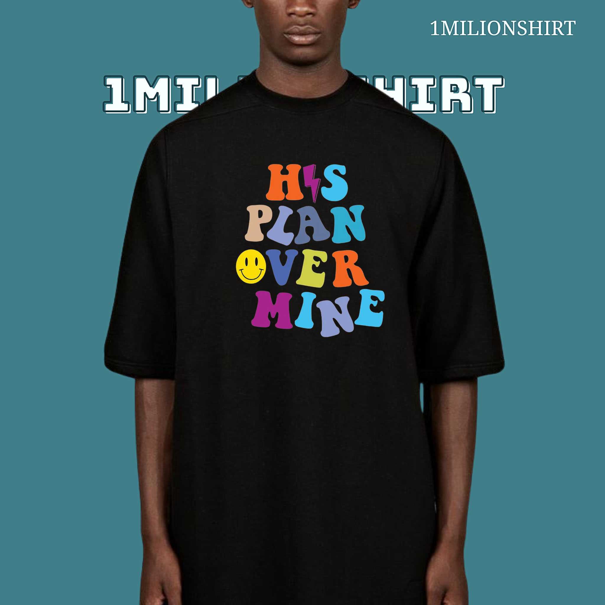 His Plan Over Mine Tee, Christian Unisex Shirt
