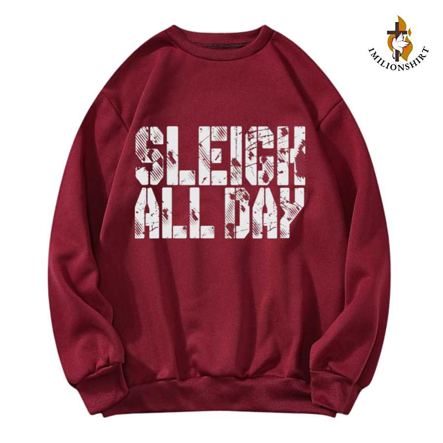 Sleigh All Day Christmas Vintage Sweatshirt