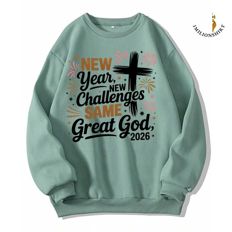 New Year, New Challenges, Great God Sweatshirt
