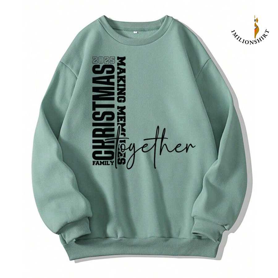 Making Memories Christmas Together Sweatshirt