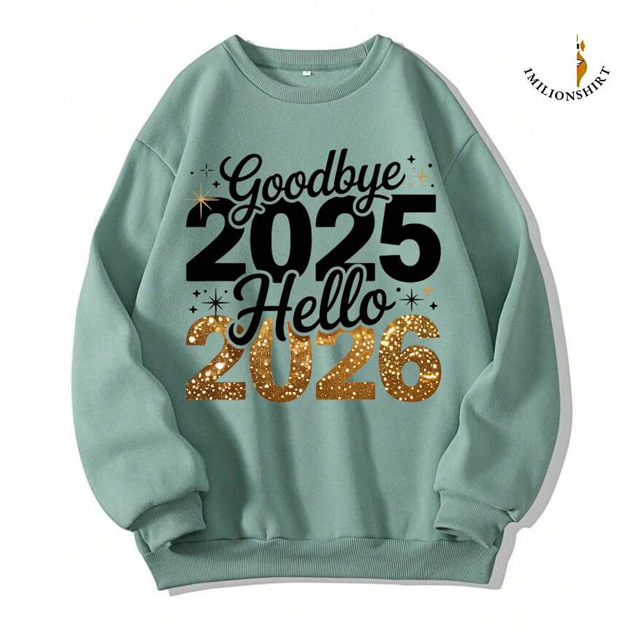 Goodbye 2025 Hello 2026 Sweatshirt
