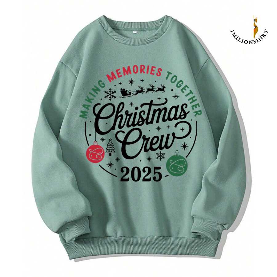 Making Memories Christmas Crew 2025 Sweatshirt