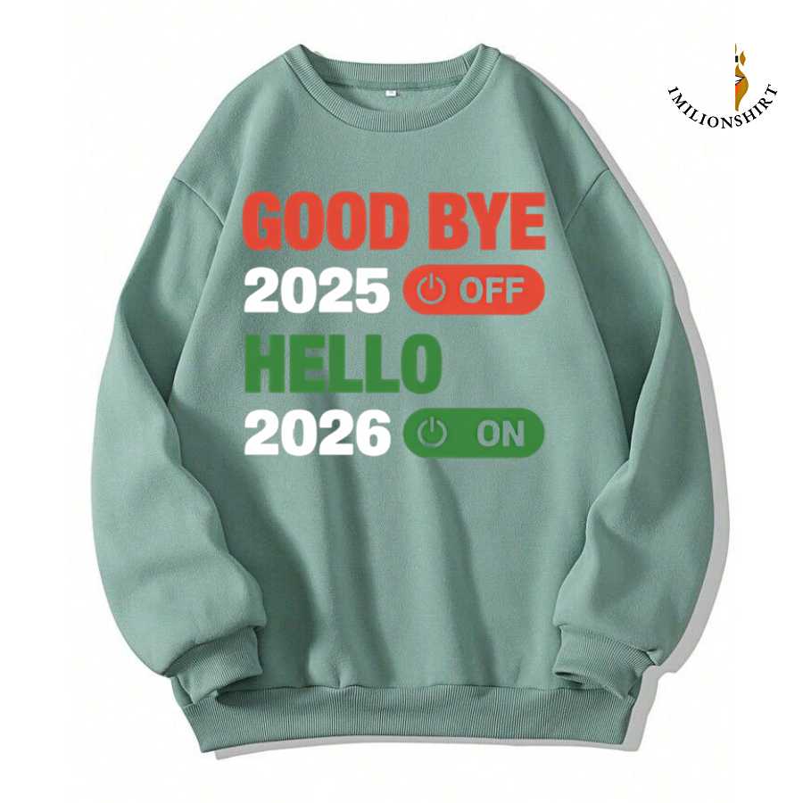 Goodbye 2025 Hello 2026 Sweatshirt