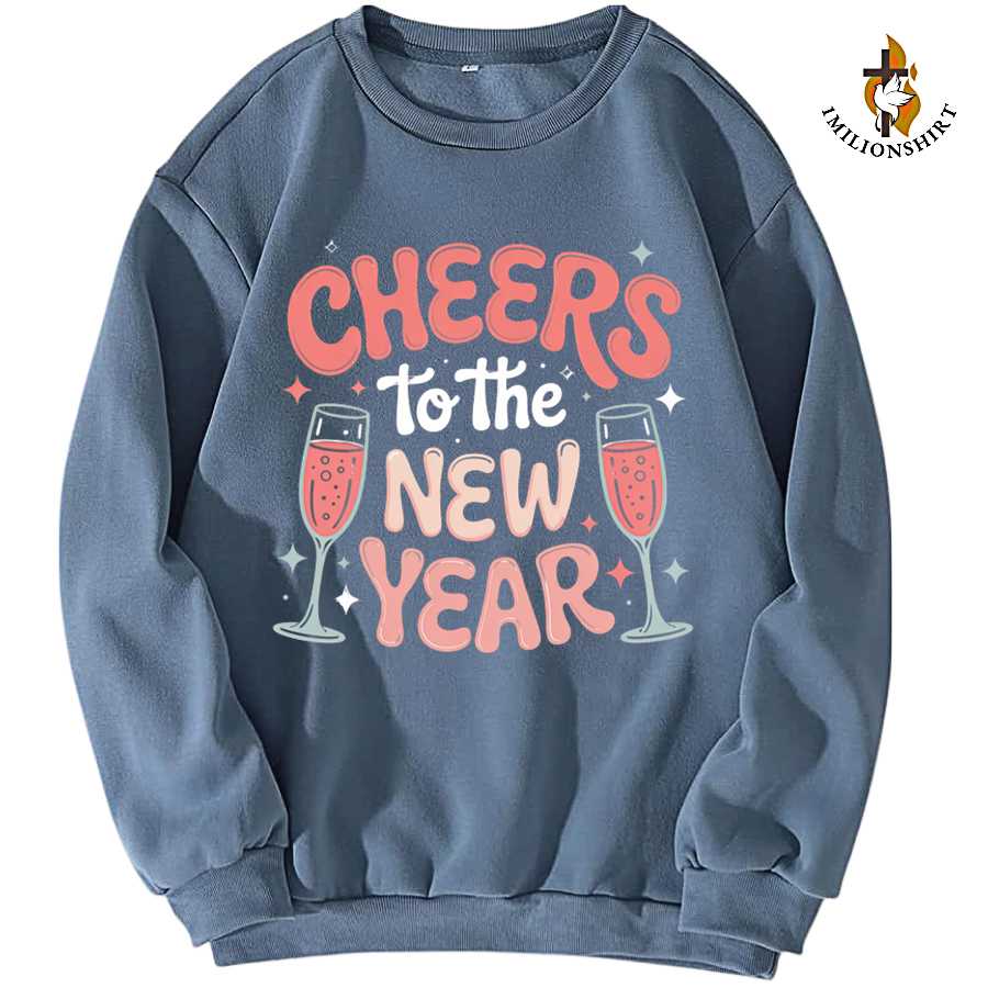 Cheers To The New Year Sweatshirt