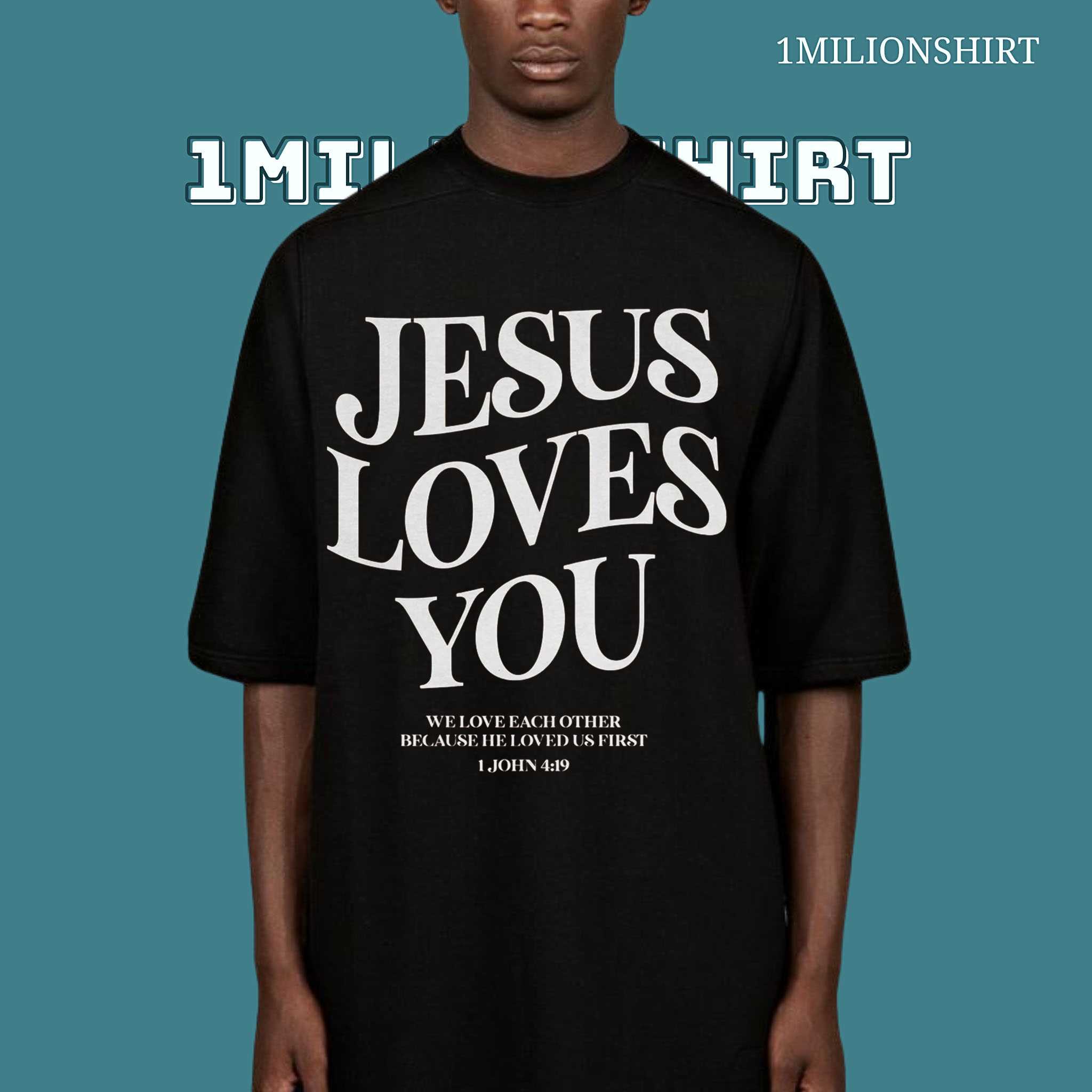 Jesus Loves You Shirt, Love Like Jesus Unisex T-Shirt