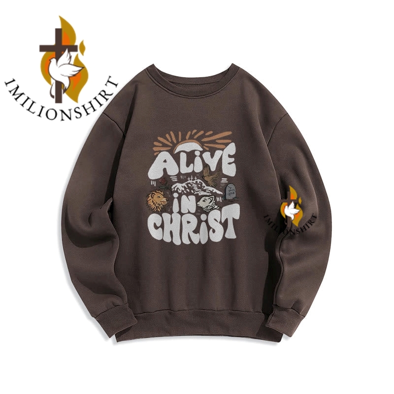 Alive In Christ Resurrection Sweatshirt