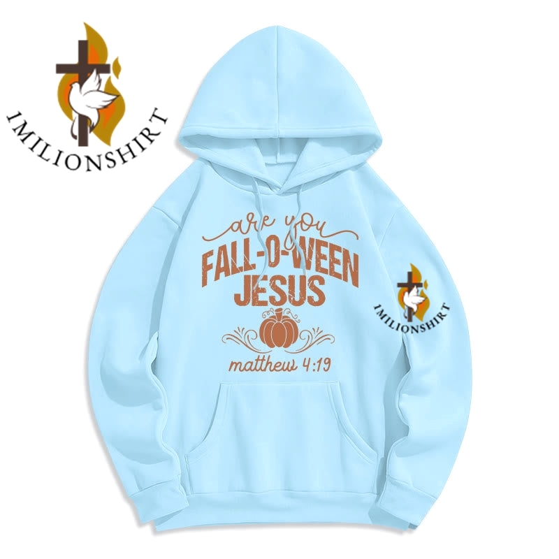 Fall For Jesus, He Never Leaves Hoodie